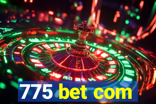 775 bet com